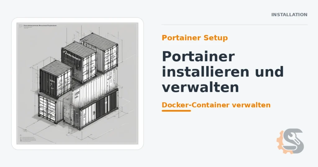 Portainer Setup: Portainer installieren und verwalten